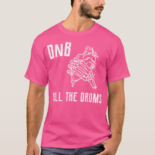Trommel und Bass Dnb rollen die Trommeln T-Shirt