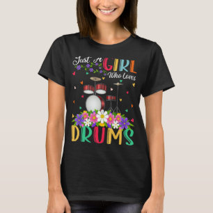 Trommelmusik nur ein Mädchen, das Trommeln Liebe T-Shirt
