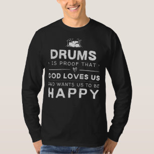 Trommeln ist der Beweis für Gott Lieben Uns Funny T-Shirt