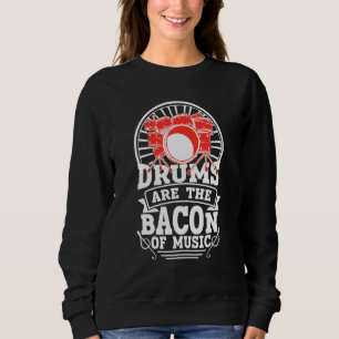 Trommeln sind der Bakon des Musikdummers 1 Sweatshirt