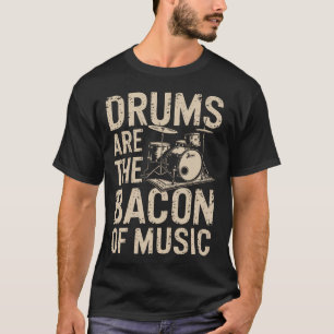 Trommeln sind der Speck der Musik Drumset Schlagze T-Shirt