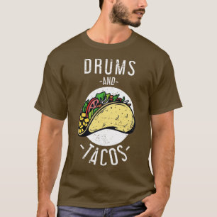 Trommeln und Tacos T-Shirt