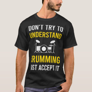 Trommeln verstehen Schlagzeuger Trommel Trommeln T-Shirt