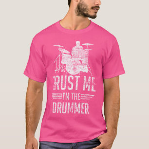 Trommeln Vertraue mir, ich bin das Drummer Gifts D T-Shirt