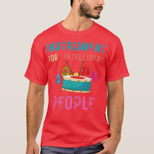 Tromminstrument für intelligente Menschen T-Shirt
