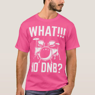 Trommler und Bassabdrücke lieben das, was kein Dnb T-Shirt