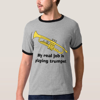 Trompete, mein wirklicher Job spielt Trompete T-Shirt