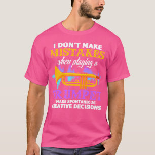 Trompete Musik, die ich beim Spielen nicht falsch T-Shirt