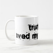Trompete rettete mein Leben einmal Kaffeetasse (Links)