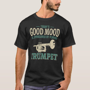 Trompeter Vintage Die Gute Laune Von Heute Wird Ge T-Shirt