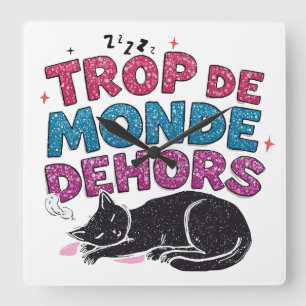 Trop de Monde Dehors - Schwarze Katze Quadratische Wanduhr