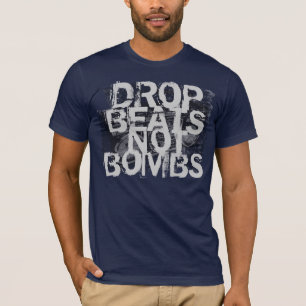 Tropf Beats Nicht Bomben T-Shirt