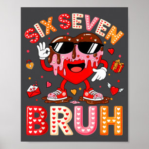 Tropf Herz 67 Valentinstag Bruh Sechs Sieben Meme  Poster