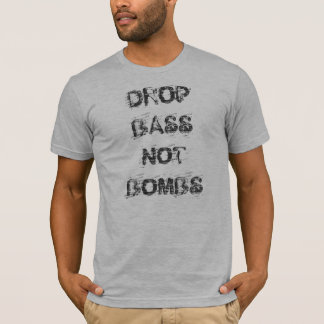Tropfen-Bass-nicht Bomben T-Shirt