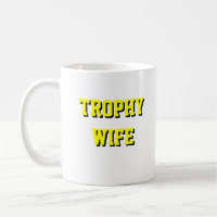 Trophäe-Ehefrau-Kaffee-Tasse