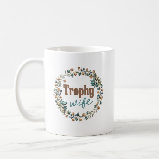 "Trophäe-Ehefrau" lustig Kaffeetasse (Links)