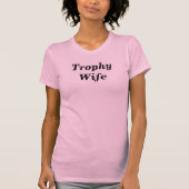 Trophäe-Ehefrau T-Shirt (Vorderseite)