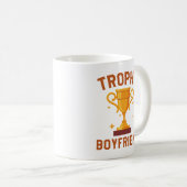Trophy Boyfriend Kaffeetasse (VorderseiteRechts)