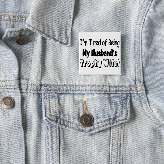 Trophy-Ehefrau Button (Beispiel)