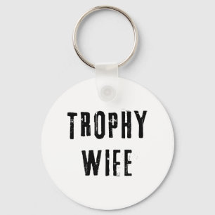 Trophy Ehefrau Cool Mutter Mama Vater Joke Funny B Schlüsselanhänger