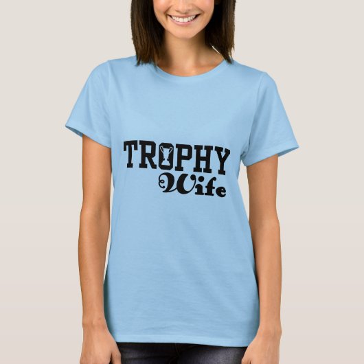 Trophy-Ehefrau T-Shirt (Vorderseite)