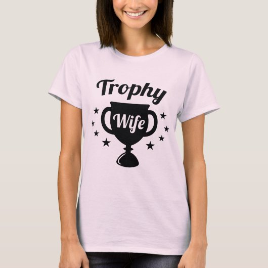 Trophy-Ehefrau T-Shirt (Vorderseite)