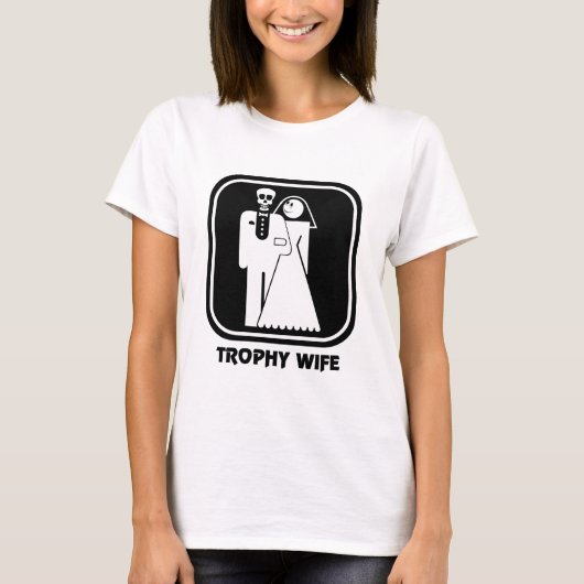 Trophy Ehefrau T - Shirt (Vorderseite)