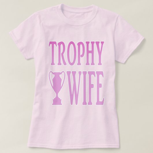 Trophy-Ehefrau T-Shirt (Design vorne)