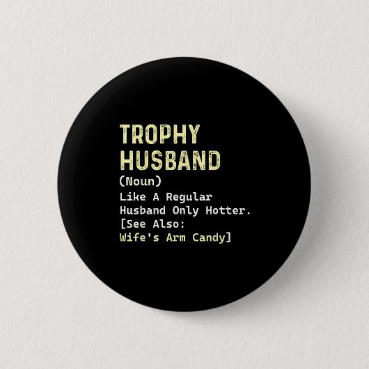 Trophy Ehemann Definition Frau Arm Kunstwerk Button (Vorderseite)