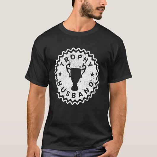 Trophy-Ehemann - Lustiger Bräutigam, Ehemann, der  T-Shirt (Vorderseite)