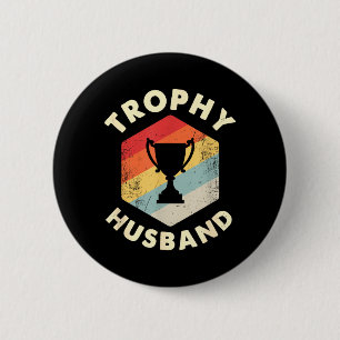 Trophy Ehemann Lustiger Vatertag Verheirateter Wit Button
