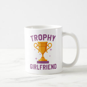 Trophy Girlfriend Kaffeetasse