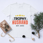 Trophy Husband: Das perfekte Geschenk für ihn T-Shirt