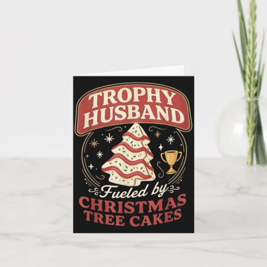 Trophy Husband Fueled By Christmas Tree Cakes Funn Karte (Vorderseite)