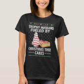 Trophy Husband Fueled By Christmas Tree Cakes Funn T-Shirt (Vorderseite)
