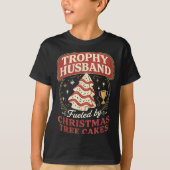 Trophy Husband Fueled By Christmas Tree Cakes Funn T-Shirt (Vorderseite)