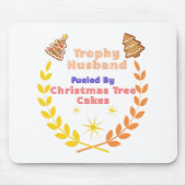 Trophy Husband Fueled by Christmas Tree Cakes Mousepad (Vorne)