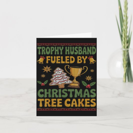 Trophy Husband Fueled By Christmas Tree Cakes Ugly Karte (Vorderseite)