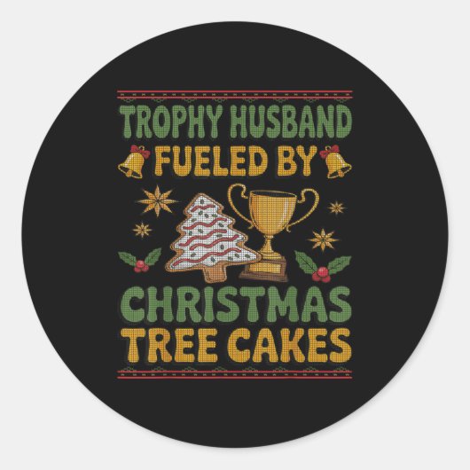 Trophy Husband Fueled By Christmas Tree Cakes Ugly Runder Aufkleber (Vorderseite)