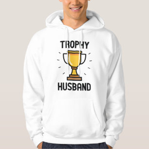 Trophy Husband Hoodie