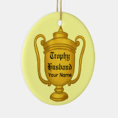 Trophy Husband Keramik Ornament (Rechts)