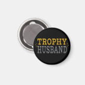 Trophy Husband Magnet (Vorderseite/Rückseite)