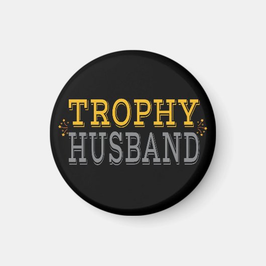 Trophy Husband Magnet (Vorne)