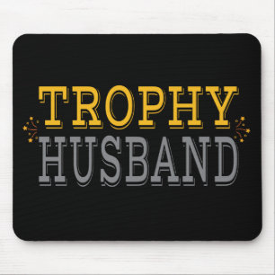 Trophy Husband Mousepad