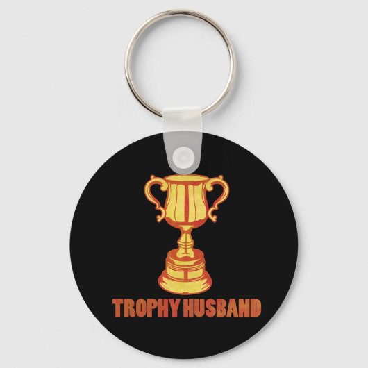 Trophy Husband, witzig+mens+Geschenke Schlüsselanhänger (Vorderseite)