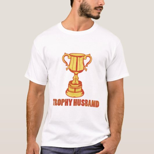 Trophy Husband, witzig+mens+Geschenke T-Shirt (Vorderseite)