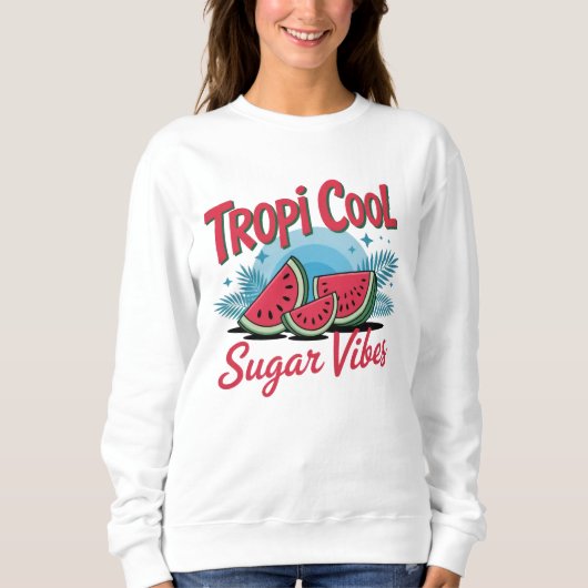 Tropi Cool Sugar Vibes Sweatshirt (Vorderseite)