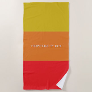 "Tropic Like It's Hot" Beach Towel Strandtuch