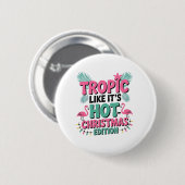 Tropic Like It's Hot: Christmas Edition Button (Vorne & Hinten)