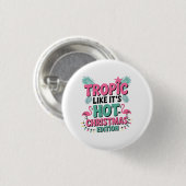 Tropic Like It's Hot: Christmas Edition Button (Vorne & Hinten)